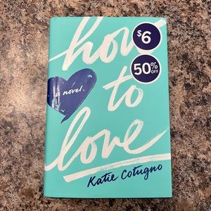 How To Love by Katie Cotugno